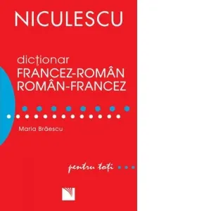 Dictionar francez-roman/roman-francez pentru toti (50.000 de cuvinte si expresii)