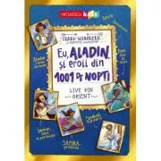 Eu, Aladin, si eroii din 1001 de nopti. Live din Orient