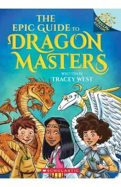 The Epic Guide to Dragon Masters: A Branches Special Edition (Dragon Masters)