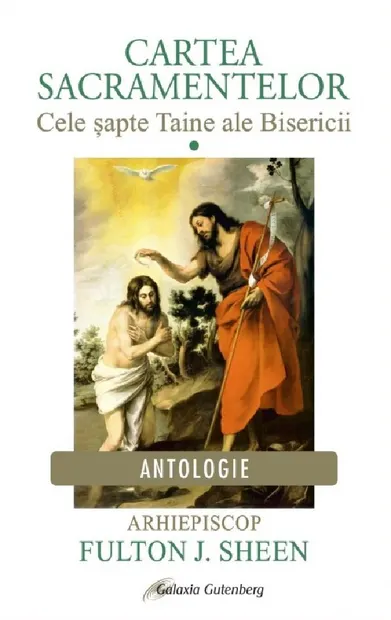 Cartea Sacramentelor (vol I). Cele sapte Taine ale Bisericii