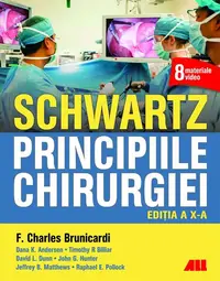 Schwartz. Principiile chirurgiei - Paperback brosat - Carmen Sima, Florina Nicoleta Grigore, Elisabeth Martoncsak, Irina Baicu, Irina-Roxana Crâșmar, Roxana-Adriana Tudorancea