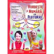 Vorbeste si numara cu Fluturas. Comunicare in limba romana si matematica. Clasa pregatitoare