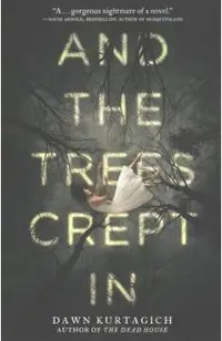 And the Trees Crept in