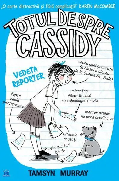 Totul despre Cassidy. Vedeta reporter - Paperback brosat - Tamsyn Murray