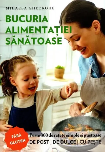 Bucuria alimentației sănătoase - Paperback brosat