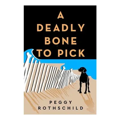 A Deadly Bone to Pick, Peggy Rothschild