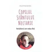 Copilul Sfantului Nectarie. Nevazatorul care vedea sfinti