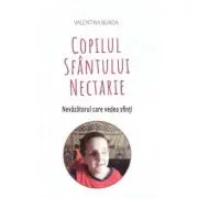 Copilul Sfantului Nectarie. Nevazatorul care vedea sfinti