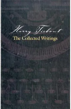 Harry Tiebout: The Collected Writings