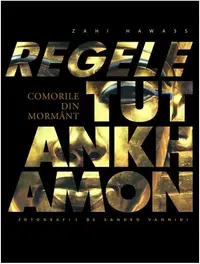 Regele Tutankhamon. Comorile din mormânt - Hardcover - Zahi Hawass