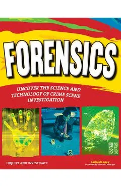 Forensics: Uncover the Science and Technology of Crime Scene Investigation