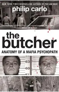 The Butcher: Anatomy of a Mafia Psychopath