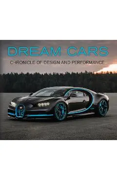 Dream Cars: Chronicle of Design and Performance