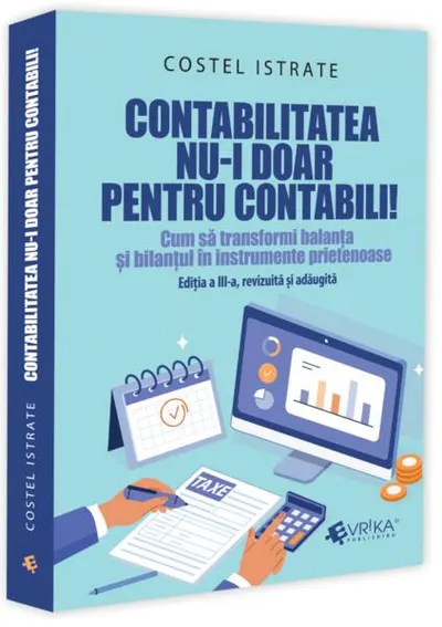 Contabilitatea nu-i doar pentru contabili! - Paperback brosat - Costel Istrate