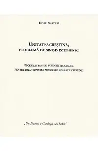 Unitatea crestina, problema de sinod ecumenic