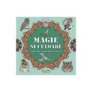 Magie si culoare. Carte de colorat pentru adulti