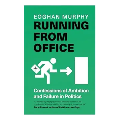 Running from Office How to Fail at Politics