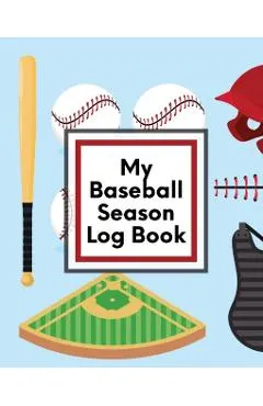 My Baseball Season Log Book: For Players Coaches Kids Youth Baseball Homerun