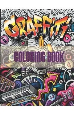 Graffiti Coloring Book: An Adults Coloring Book Stress Relieving
