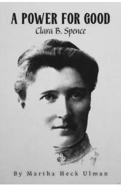 A Power for Good: Clara B. Spence