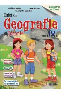 Geografie si istorie - Clasa 4 Sem.2 - Caiet