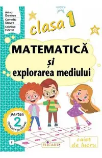 Matematica si explorarea mediului - Clasa 1 Partea 2 - (Varianta E)