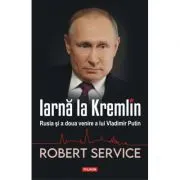 Iarna la Kremlin. Rusia si a doua venire a lui Vladimir Putin