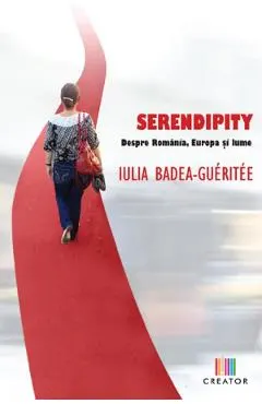 Serendipity. Despre Romania, Europa si lume