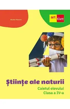Stiinte ale naturii - Clasa 4 - Caietul elevului