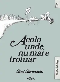 Acolo unde nu mai e trotuar - Hardcover - Shel Silverstein