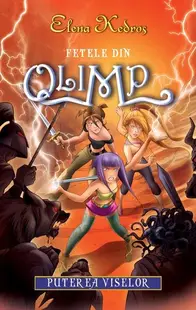 Puterea viselor. Fetele din Olimp (Vol. 2) - Hardcover - Elena Kedros