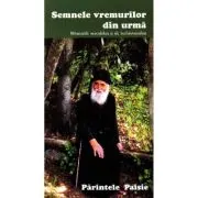 Semnele vremurilor din urma. Marturiile monahilor si ale inchinatorilor