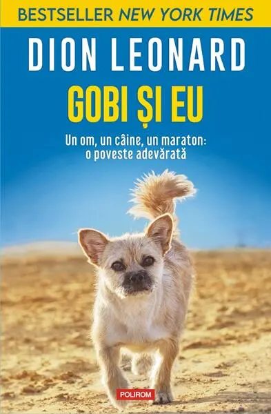 Gobi și eu. Un om, un câine, un maraton: o poveste adevărată - Paperback brosat - Dion Leonard