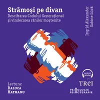 Strămoși pe divan. Descifrarea Codului Generațional și vindecarea rănilor moștenite - Audiobook