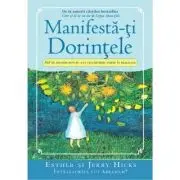 Manifesta-ti Dorintele. 365 de Metode pentru a-ti transforma visele in realitate