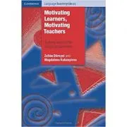 Motivating Learners, Motivating Teachers: Building Vision in the Language Classroom