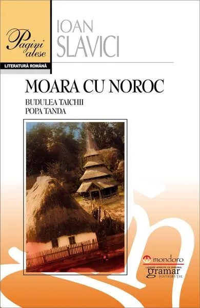 Moara cu noroc. Budulea Taichii. Popa Tanda - Paperback brosat - Ioan Slavici