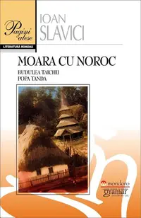 Moara cu noroc. Budulea Taichii. Popa Tanda - Paperback brosat - Ioan Slavici