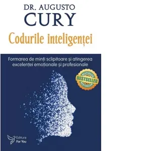 Codurile inteligentei. Formarea de minti sclipitoare si atingerea excelentei emotionale si profesionale