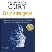 Codurile inteligentei. Formarea de minti sclipitoare si atingerea excelentei emotionale si profesionale
