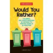 Would You Rather? Celebrul joc-carte amuzant si interactiv pentru familie si prieteni