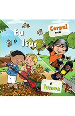 Eu si Isus: Corpul meu si lumea