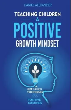 Teaching Children A Positive Growth Mindset