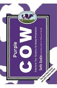 Purple Cow, New Edition: Transform Your Business by Being Remarkable
