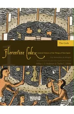 Florentine Codex: Book 1: Book 1: The Gods
