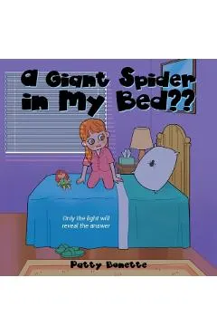 A Giant Spider in My Bed: Only the Light Will Reveal the Answer