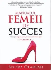 Manualul femeii de succes (Vol. 1) - Paperback brosat - Andra Olarean