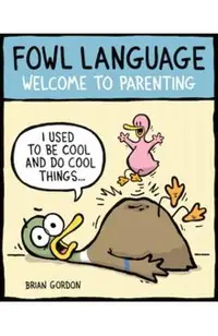 Fowl Language, Volume 1: Welcome to Parenting