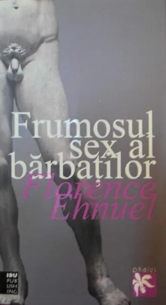 Frumosul sex al bărbaţilor - Paperback brosat - Florence Enhuel