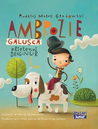 Ambrozie Gălușcă - prietenul dragonilor - Paperback brosat